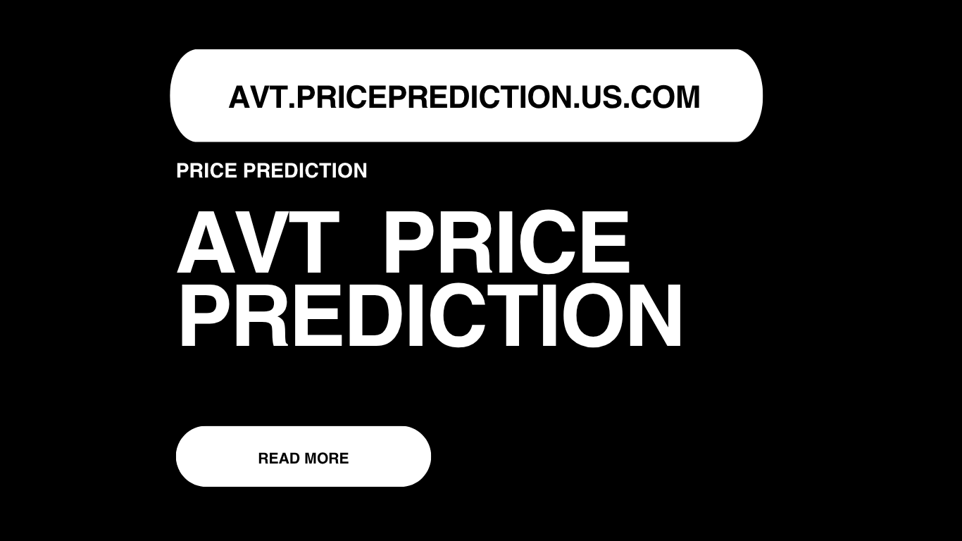 AVT Price Prediction | AVT Forecast 2025, 2030, 2040